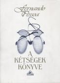 Fernando Pessoa A kétségek könyve, IBISZ, 1998 Fernando Pessoa A kétségek könyve, IBISZ, 1998